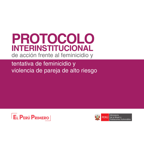 PROTOCOLO INTERINSTITUCIONAL DE ACCION FRENTE AL FEMINICIDIO Y TENTATIVA DE FEMINICIDIO Y VIOLENCIA DE PAREJA DE ALTO RIESGO
